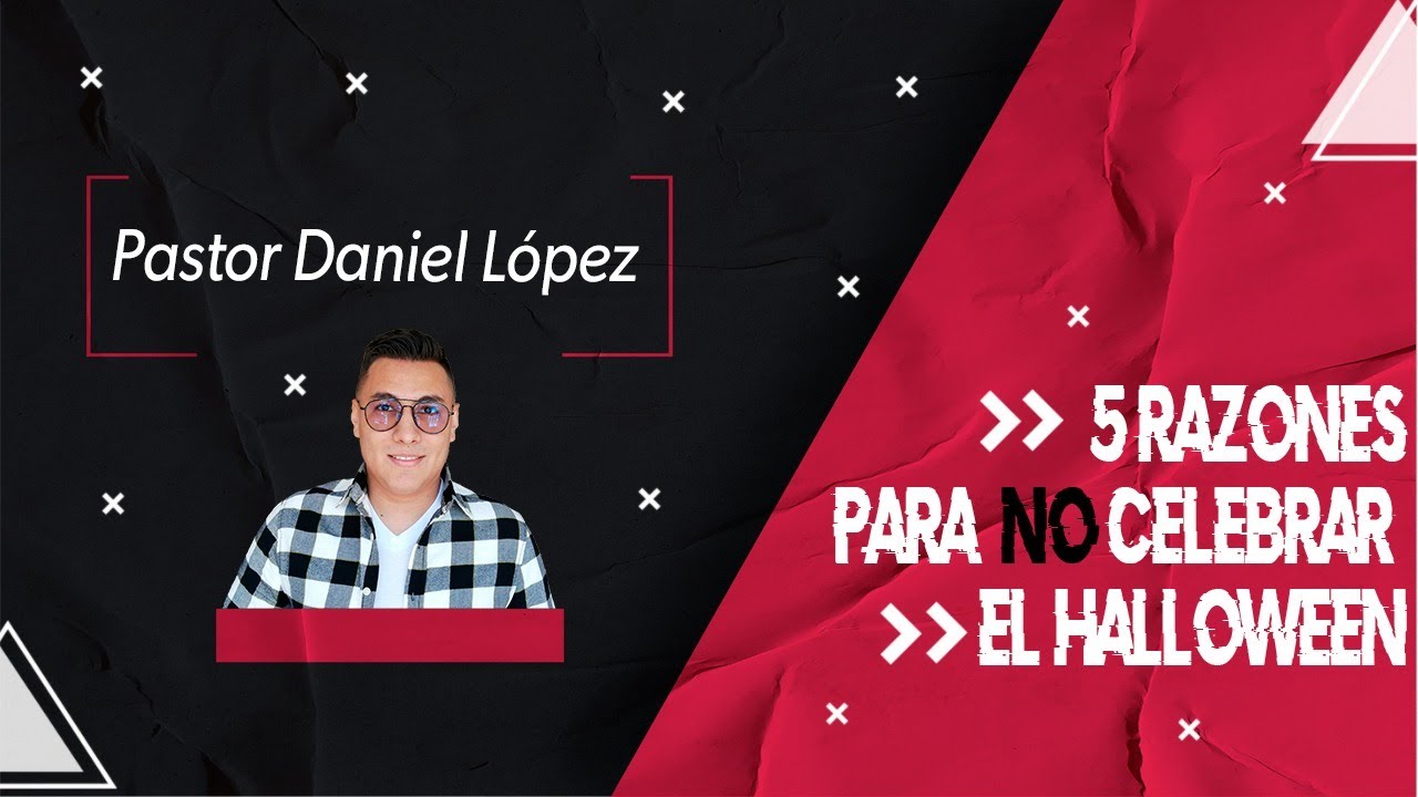 5 Razones Para No Celebrar Halloween | Pastor Daniel López - YouTube