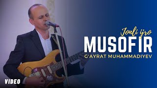 G'ayrat Muhammadiyev - Musofir (Vatanini sog'inganlar) | Гайрат Мухаммадиев - Мусофир (Video)