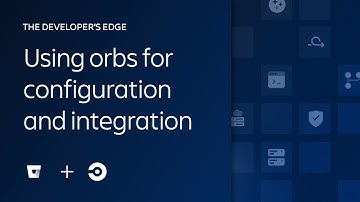 Using Orbs for Reusable Configuration and Integrations | The Developer’s Edge | Atlassian