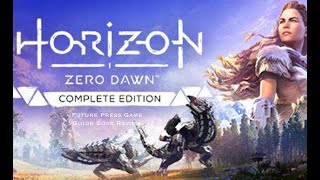 Horizon Zero Dawn Game Guide: Complete Edition Including The