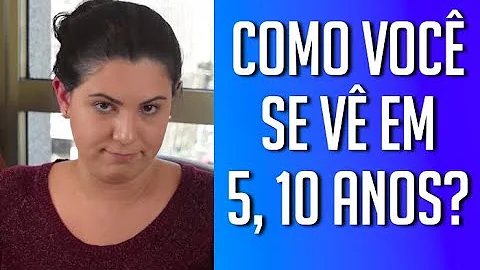 Qual seu objetivo de vida entrevista?