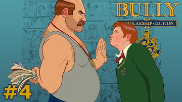 Bully: Scholarship Edition Gameplay Walkthrough Part 4 [No Commentary] [PC]