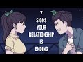 7 Signs Your Relationship Is Ending