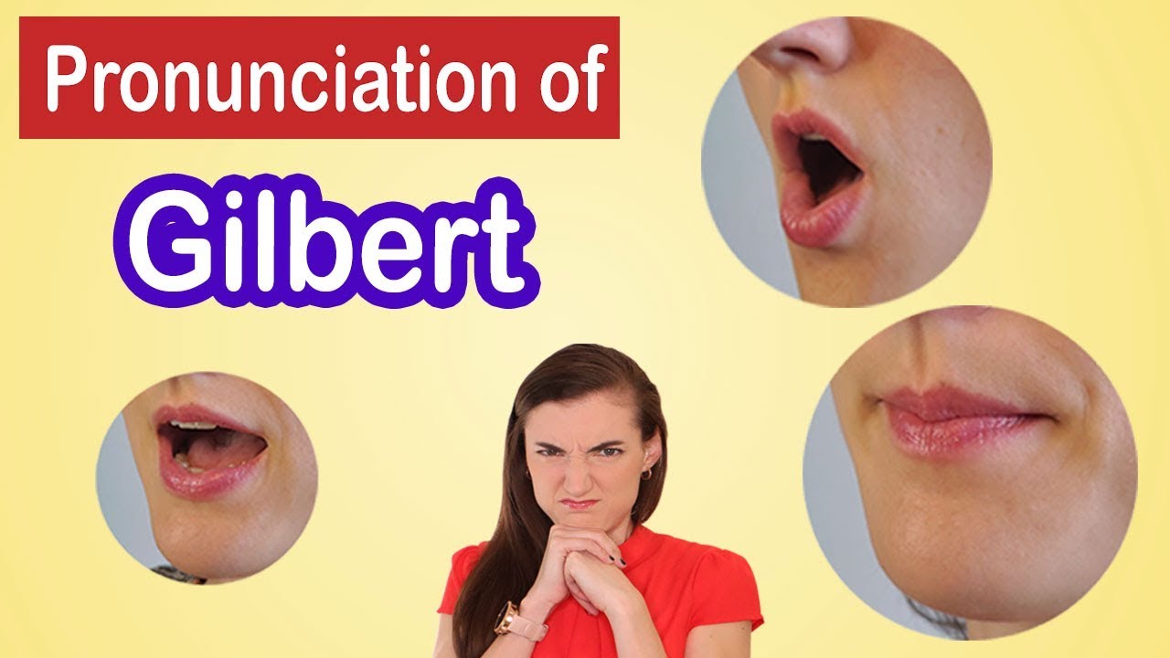 How to pronounce Gilbert, American English Pronunciation Lesson YouTube