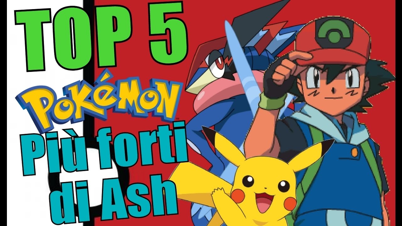 TOP 5 - Pokémon più forti di Ash