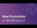 WordPress Permalinks Updated in WordPress 4.4