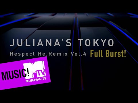 Music Ch Vol 4 F B JULIANA S TOKYO Respect Re Remix Vol 4 Full Burst 