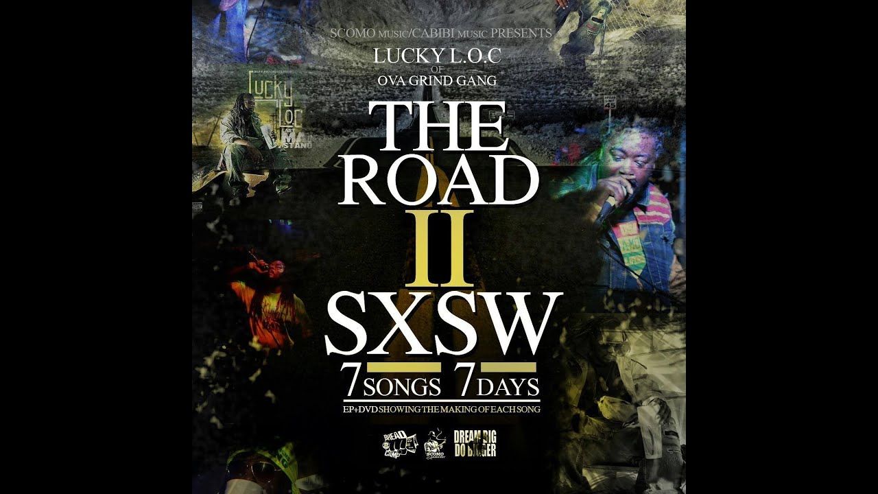Road II SXSW (Day2) || "She Can't Stand Me" || Lucky L.O.C. and O.G.G.