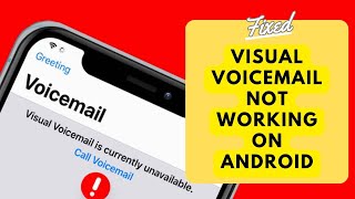 [How To] Fix Visual Voicemail Not Working On Android (15 Solutions)