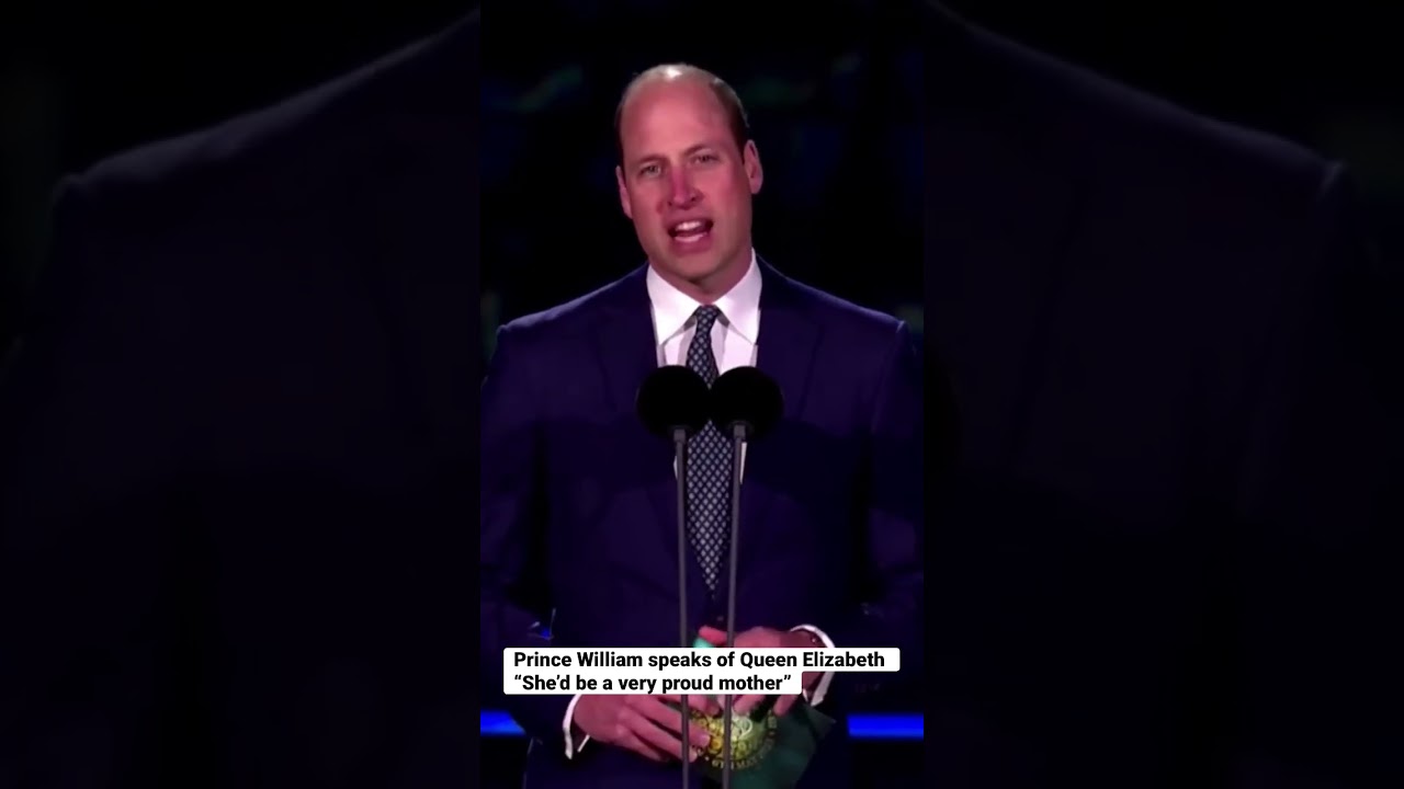 Prince William speaks of Queen Elizabeth “She’d be a very proud mother”