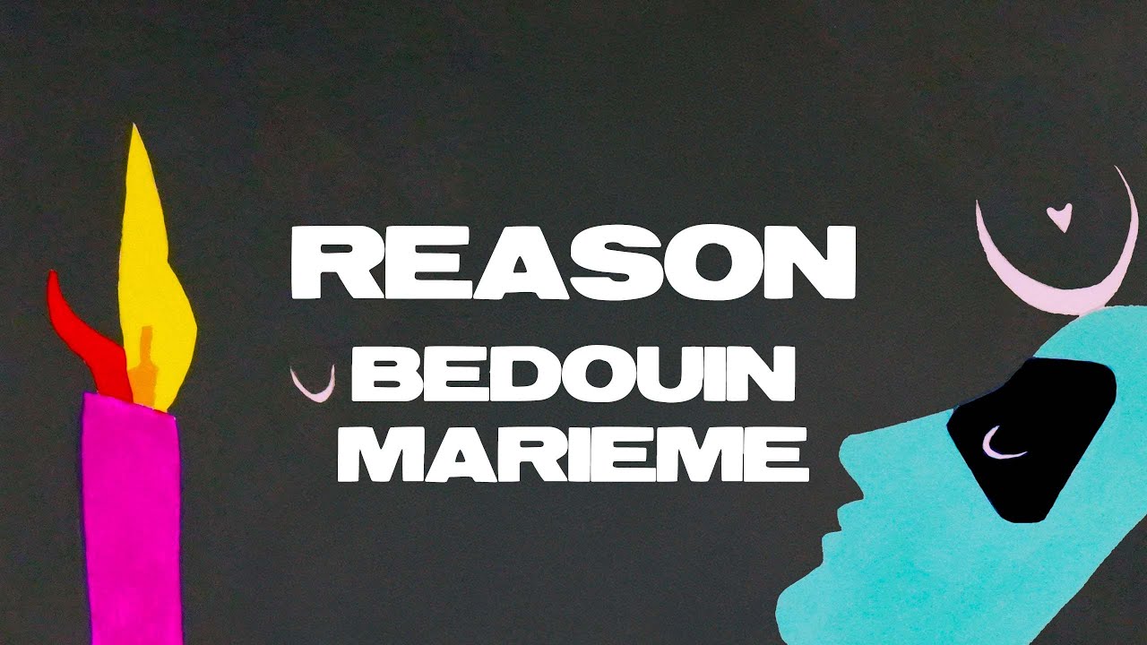 YouTube에서 Bedouin, Marieme - Reason 보기 YouTube에서 Bedouin, Marieme - Reason 보기