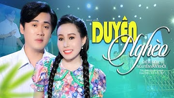 Tân Cổ Song Ca Mới Nhất DUYÊN NGHÈO - Diễm Kiều ft Nguyễn Văn Khởi | Ca Cổ Miệt Vườn 2023 Hay Nhất