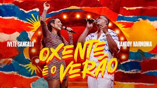 Ivete Sangalo, Xanddy Harmonia | Oxente, É O Verão (Vídeo Oficial)