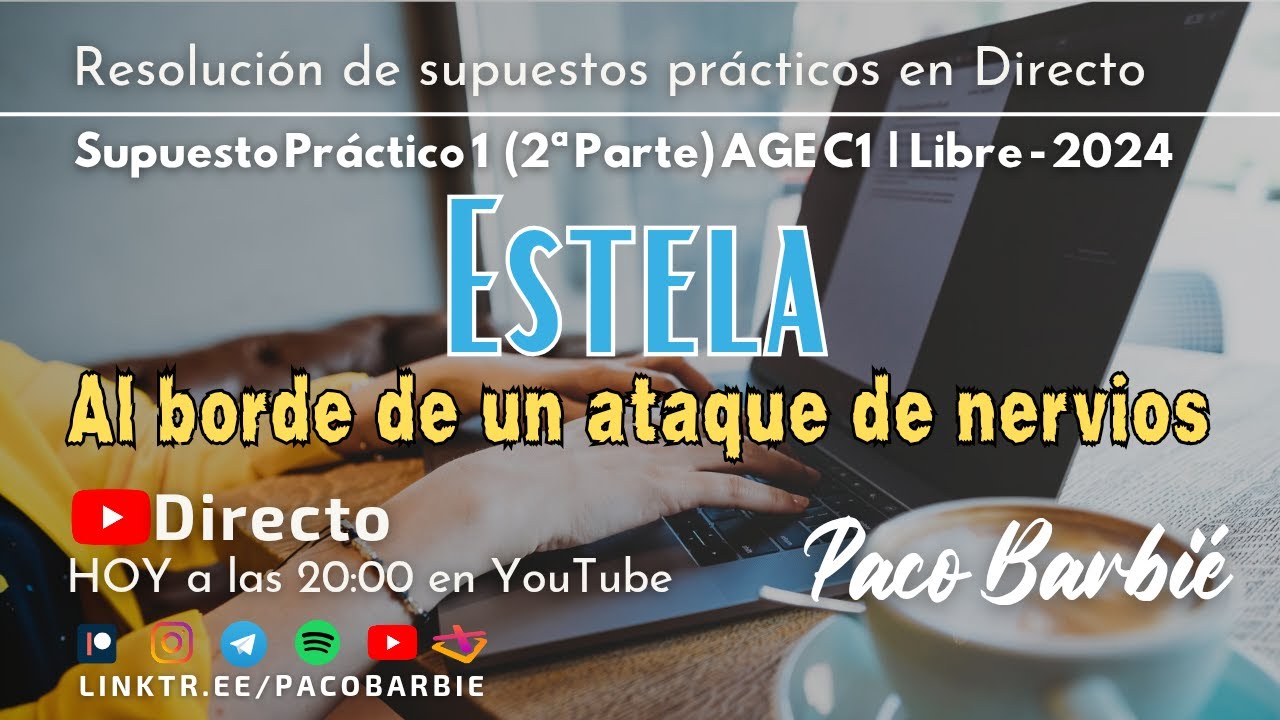 🔴EN DIRECTO - SUPUESTO 1 (2ª Parte) AGE C1 LIBRE 2024 - ESTELA AL BORDE DE UN ATAQUE DE NERVIOS