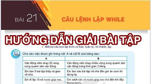 Hướng dẫn giải bài tập bài 21 SGK Tin học 10 mới:  câu lệnh lặp while