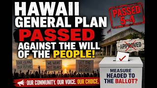 Hawaii General Plan Passed Against the Will of the People! (Measure Headed to the Ballot?)