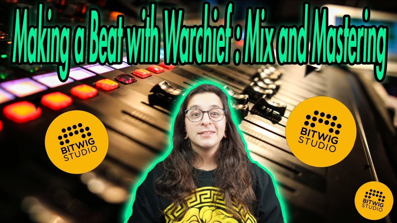 Making a Beat with Warchief : Mix and Mastering