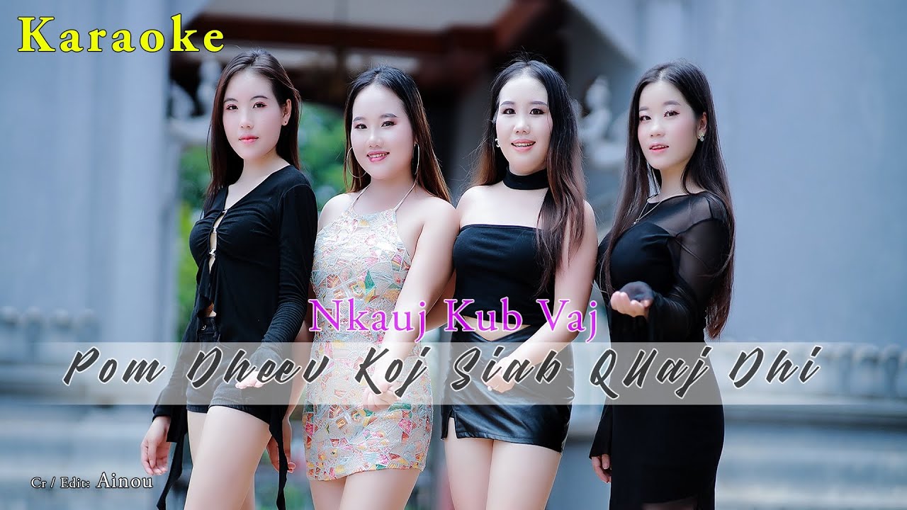 Pom Dheev Koj Siab Quaj Dhi Karaoke​#Nkauj Kub Vaj