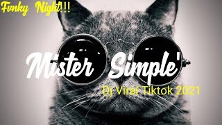 DJ MISTER SIMPLE FULL BASS TIK TOK VIRAL REMIX TERBARU 2021 DJ TIKTOK