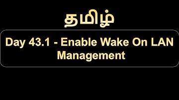 Day 43.1 Enable Wake On LAN Management