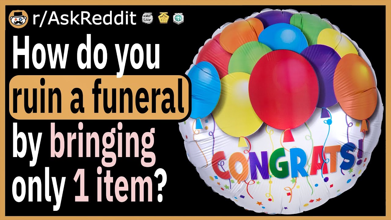 How do you ruin a funeral by bringing only 1 item? - YouTube
