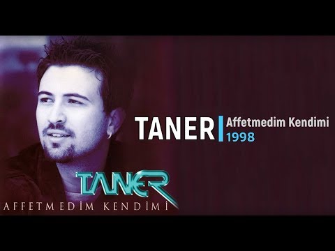 Taner - Affetmedim Kendimi (Full Albüm) 90'lar