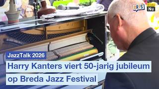 Harry Kanters viert 50-jarig jubileum op Breda Jazz Festival | JazzTalk 2026