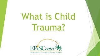 What is Childhood Trauma?