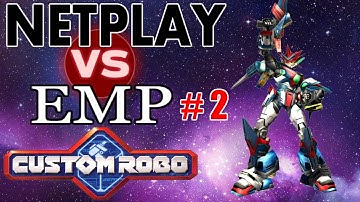 Custom Robo Netplay vs EMP 2