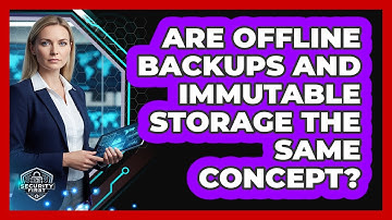 Are Offline Backups and Immutable Storage the Same Concept?