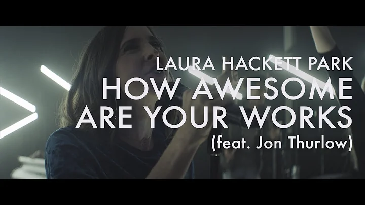 How Awesome Are Your Works (Feat. Jon Thurlow)  | ...