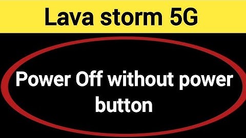 Lava storm 5G switch off kaise kare, how to Pawer off without power button in Lava storm 5G