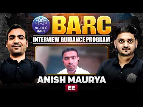 BARC Interview Guidance Program | ANISH MAURYA | EE