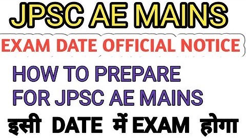 JPSC AE MAINS EXAM DATE OFFICIAL NOTICE||HOW TO PREPARE FOR JPSC AE MAINS EXAM|SYLLABUS|EXAM PATTERN