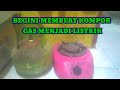 membuat kompor gas menjadi kompor listrik induksi Dari barang bekas