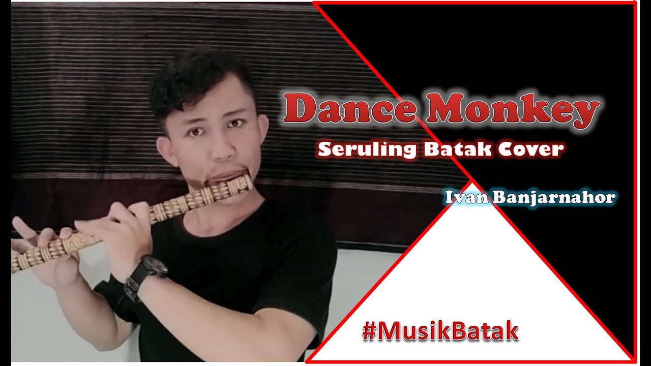 Seruling batak - BATAK FLUTE COVER "Dance Monkey" - YouTube