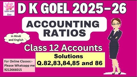 Q82,83,84,85 and 86| Accounting Ratios| DK Goel 2025-26| Ch5| Class 12| Accounts⁨@learnwithease