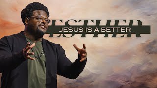 Transformation Church | Jesus is a Better Esther | Pastor Derwin L. Gray