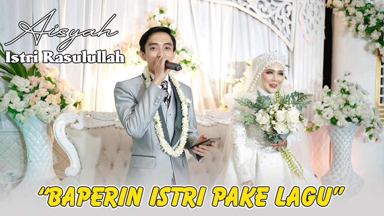 “Baperin Istri Pake Lagu ( Aisyah Istri Rasulullah )