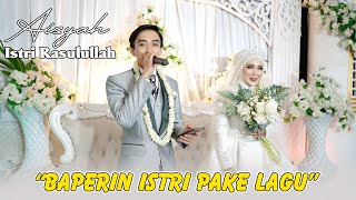 “Baperin Istri Pake Lagu ( Aisyah Istri Rasulullah )\