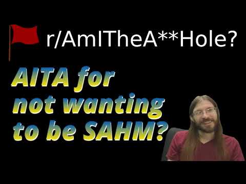 AITA for not wanting to be SAHM? | 2 r/AITA | Brian's Advice 611