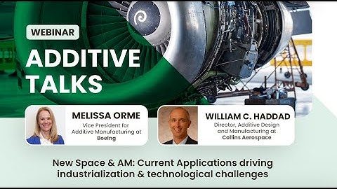 New Space & AM: Current Applications driving industrialization & technological challenges
