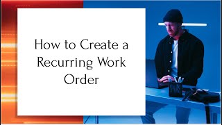 How to Make Recurring Work order