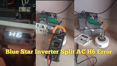 Blue star Inverter Split Ac H6 Error தமிழ்