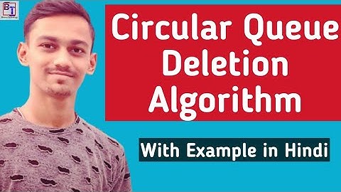What is Circular Queue Deletion Algorithm? How it works with example in Hindi