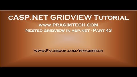 Nested gridview in asp.net - Part 43