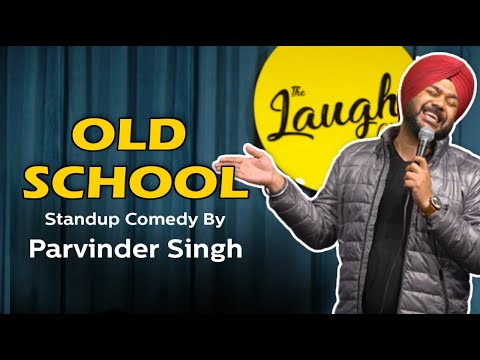 OLD SCHOOL | Stand-Up Comedy by Parvinder Singh