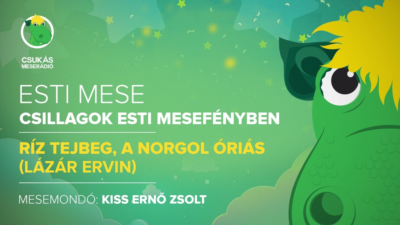 Esti mese | Lázár Ervin: Ríz Tejbeg, a norgol óriás | Csukás Meserádió