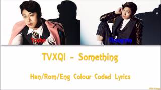 TVXQ! - Something Han/Rom/Eng Colour Coded Lyrics