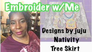 Embroider w/Me in REAL TIME @designsbyjuju Nativity Tree Skirt - CAMELS